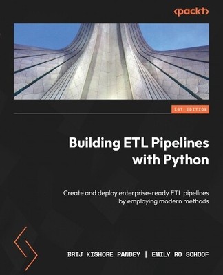Brij Kishore Pandey Emily Ro Schoo Building ETL Pipelines with Pytho (Paperback)