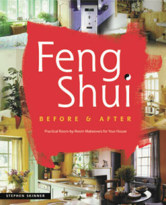 Feng Shui  Before and After: Practical Room-by-Room Makeovers for You - GOOD