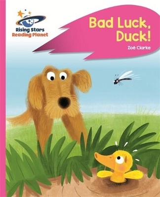 Zoe Clarke Reading Planet - Bad Luck, Duck! - Pink B: Ro (Paperback) (UK IMPORT)