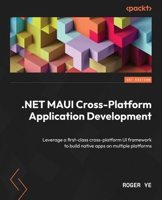Roger Ye .NET MAUI Cross-Platform Application Developmen (Paperback) (UK IMPORT)
