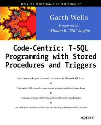 Code Centric: T-SQL Programming with Stored Procedures and Triggers - GOOD