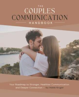 The Couples Communication Handbook: Your Roadmap to Stronger, Healthier: New