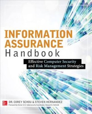 Information Assurance Handbook: Effective Computer Security and Risk Mana - GOOD