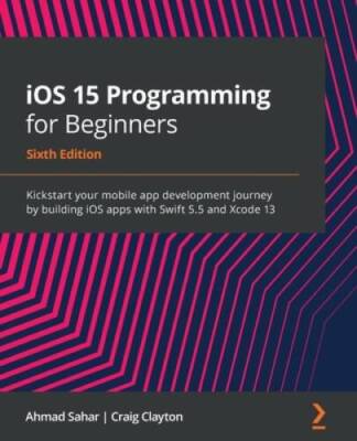 iOS 15 Programming for Beginners: Kickstart your mobile app developm - VERY GOOD