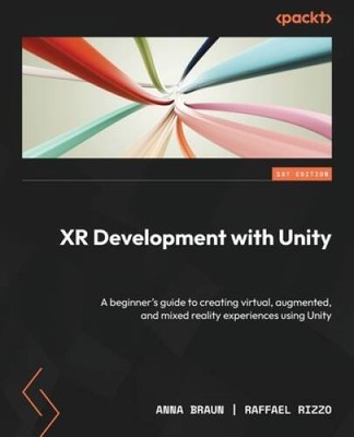 XR Development with Unity: A beginners guide to creating virtual, augmen - GOOD