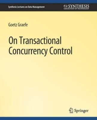 On Transactional Concurrency Control by Goetz Graefe: New