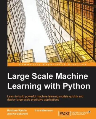 Large Scale Machine Learning with Python - Paperback By Sjardin, Bastiaan - NEW