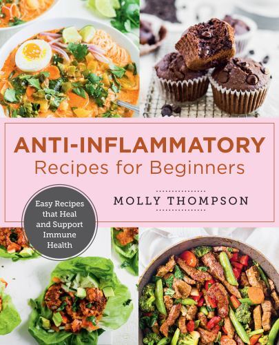 Easy Anti-Inflammatory Cookbook : Simple Recipes That Heal and Support ...