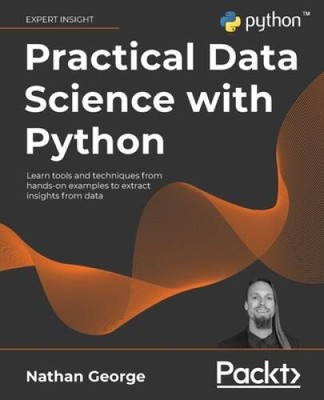 Practical Data Science with Python: Learn tools and techniques from hands - GOOD
