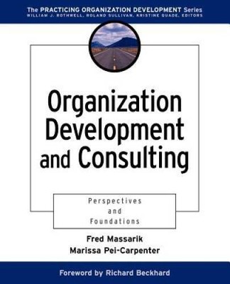 Organization Development and Consulting: Perspectives and Foundations (Pr - GOOD