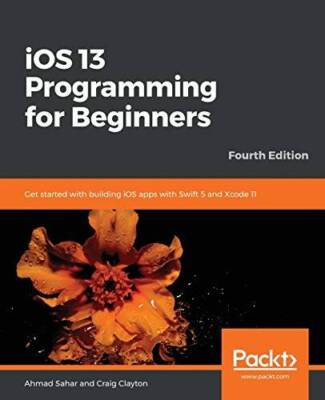 iOS 13 Programming for Beginners: Get started with building iOS apps with - GOOD