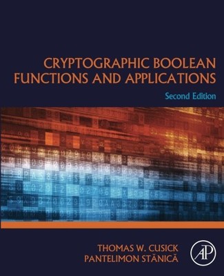 CRYPTOGRAPHIC BOOLEAN FUNCTIONS AND APPLICATIONS, SECOND By Thomas W. VG