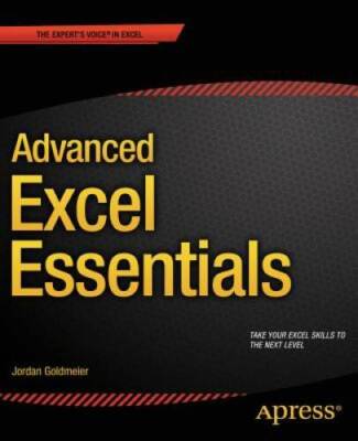 Advanced Excel Essentials - Paperback By Goldmeier, Jordan - GOOD