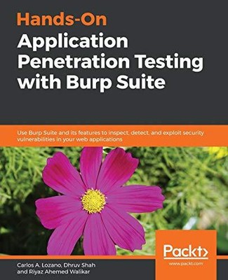 HANDS-ON APPLICATION PENETRATION TESTING WITH BURP SUITE: By Carlos A. Lozano