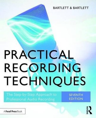 PRACTICAL RECORDING TECHNIQUES: THE STEP-BY-STEP APPROACH By Bruce Bartlett VG