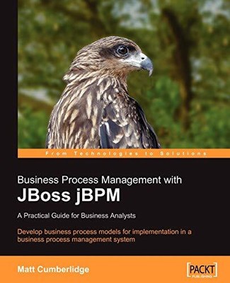 Business Process Management with JBoss jBPM: A Practical Guide f