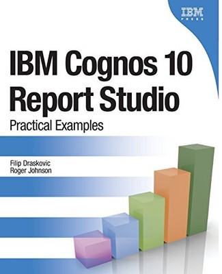 IBM Cognos 10 Report Studio: Practic... by Draskovic, Filip Paperback / softback