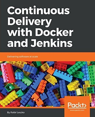 CONTINUOUS DELIVERY WITH DOCKER AND JENKINS: DELIVERING By Rafal Leszko **Mint**