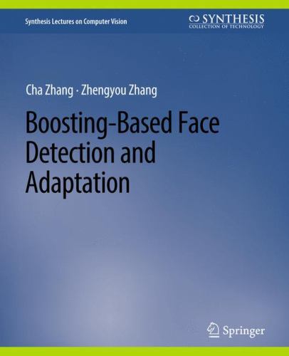 Synthesis Lectures on Computer Vision Ser.: Boosting-Based Face ...