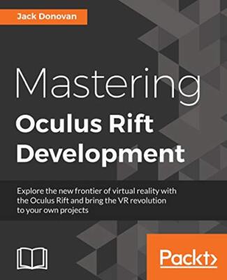 Mastering Oculus Rift Development                                              