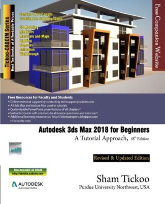 Autodesk 3ds Max 2018 for Beginners: A Tutorial Approach, Univ 9781942689997-,