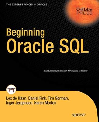 Beginning Oracle SQL (Expert's Voice in Oracle), deHaan, Morton, Gorman, Jr-,