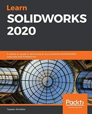 Learn SOLIDWORKS 2020 by Almattar, Tayseer Paperback / softback Book The Fast