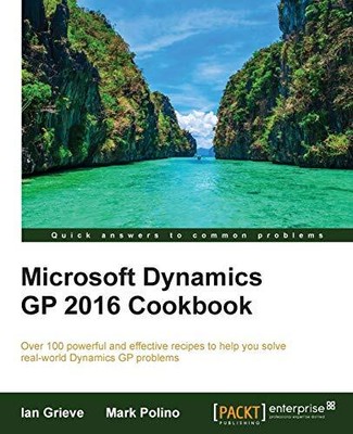 Microsoft Dynamics GP 2016 Cookbook, Polino, Mark