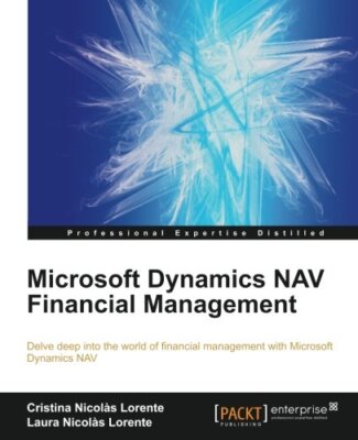 Microsoft Dynamics NAV Financial Management by Anju Bala
