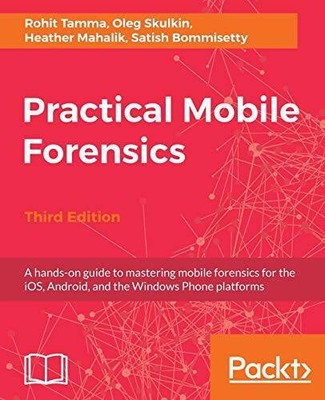 Practical Mobile Forensics - Third Edition - Paperback - VERY GOOD