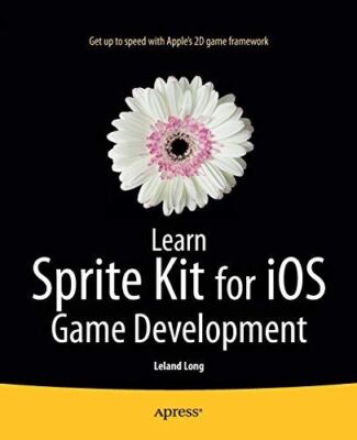 Learn Sprite Kit for iOS Game Development by Leland Long (2014)