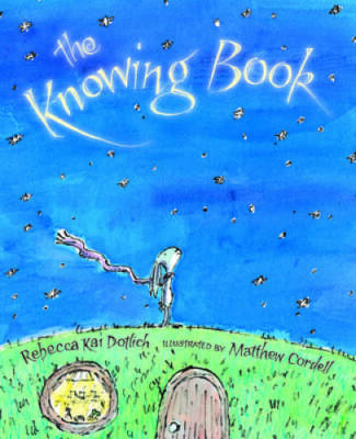The Knowing Book - Hardcover By Dotlich, Rebecca Kai - GOOD