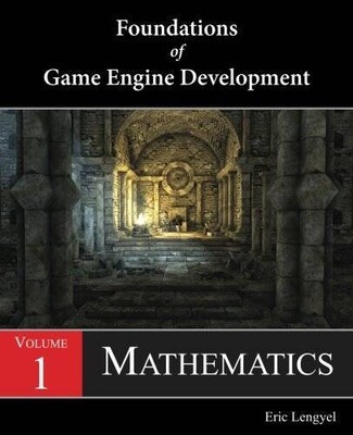 Foundations of Game Engine Development, Volume 1: Mathematics - ACCEPTABLE