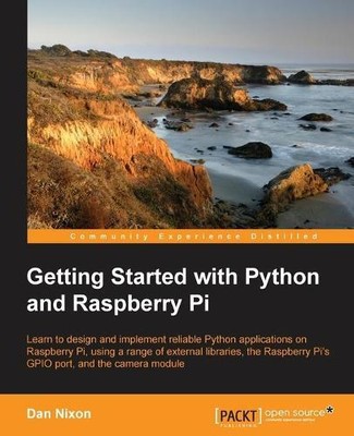 Dan Nixon Getting Started with Python and Raspberry Pi (Digital) (UK IMPORT)
