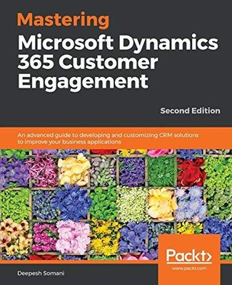 Mastering Microsoft Dynamics 365 Cust... by Somani, Deepesh Paperback / softback