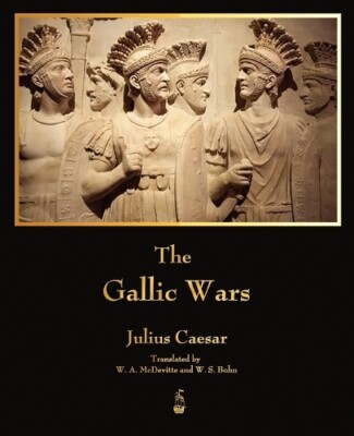 Julius Caesar The Gallic Wars (Paperback)