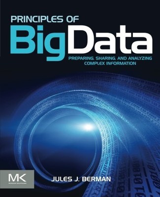 Principles of Big Data: Preparing, Sharing, and, Berman.=