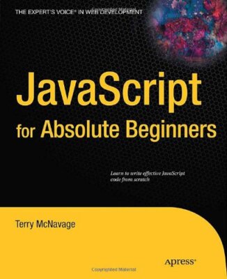 JavaScript for Absolute Beginners (Getting Started), McNavage 9781430272199-,
