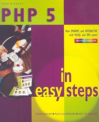 PHP 5 in Easy Steps: Colour (In Easy St... by McGrath, Mike Paperback / softback
