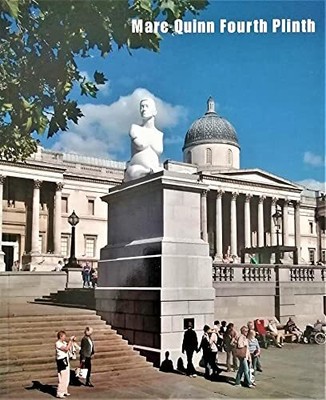 Marc Quinn: Fourth Plinth by Richard Rogers Paperback / softback Book The Fast