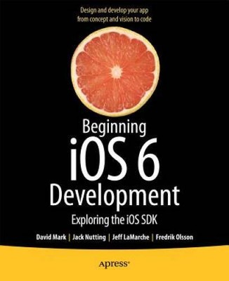 Beginning iOS 6 Development: Exploring the iOS SDK - Paperback - VERY GOOD
