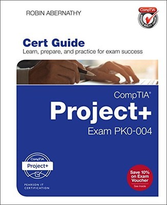 COMPTIA PROJECT+ CERT GUIDE: EXAM PK0-004 (CERTIFICATION By Robin Abernathy *VG*
