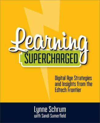 Learning Supercharged: Digital Age Strategies and Insights from the EdTech Fron