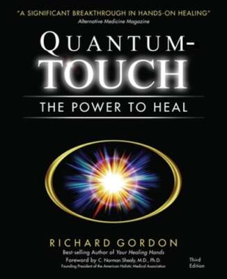 Quantum-Touch: The Power to Heal by Richard Gordon: Used