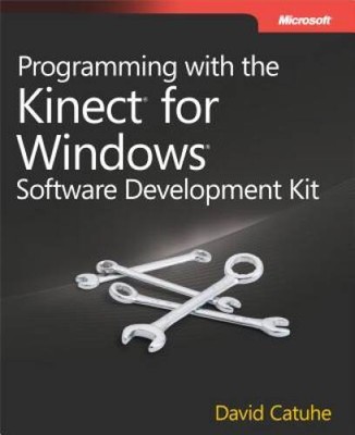 Programming with the Kinect for Windows Software Development Kit (Develop - GOOD