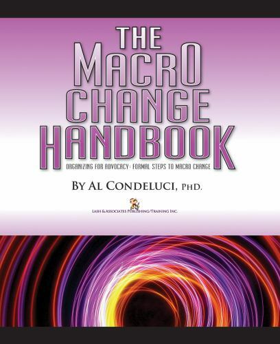 Macro Change Handbook : Organizing for Advocacy - Formal Steps to Macro ...