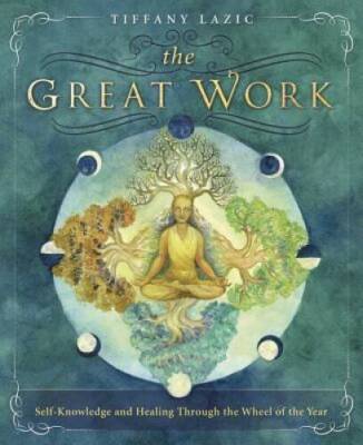 The Great Work: Self-Knowledge and Healing Through the Wheel of the Year - GOOD