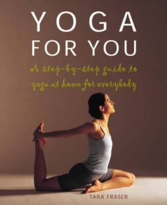 Yoga for You: A Step-by-step Guide to Yoga at Home for Everybody - GOOD