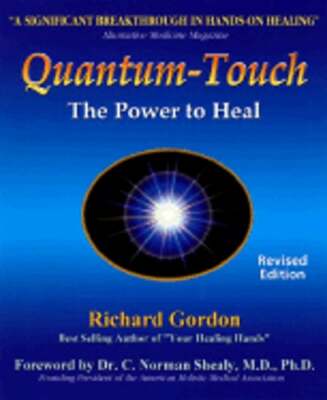 Quantum Touch: The Power to Heal by Richard Gordon: Used