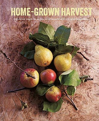 Home-Grown Harvest: Delicious ways to enjoy your seas... by Small, Ryland Peters